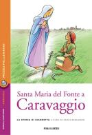 Santa Maria del Fonte a Caravaggio. La storia di Giannetta edito da Piccola Casa Editrice