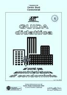 Guida didattica ai corsi per amministratori di condominio di Rosario Calabrese edito da Erreci