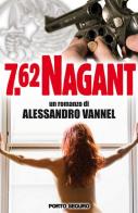 7.62 Nagant di Alessandro Vannel edito da Porto Seguro