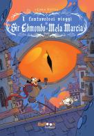 I fantavolosi viaggi di Sir Edmondo e Mela Marcia di Lara Vitti edito da Gallucci Balloon