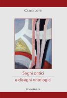 Carlo Lotti. Segni ontici e disegni ontologici edito da Studio Byblos