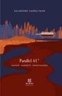Parallel 41°. Memoir, market, omnichannel di Salvatore Napolitano edito da Kleos press