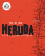 Poesía de amor di Pablo Neruda edito da Random