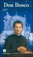 Don Bosco. Il santo dei giovani di Teresio Bosco edito da Editrice Elledici
