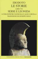 Le storie. Libro 7º: Serse e Leonida. Testo greco a fronte di Erodoto edito da Mondadori