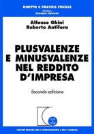 Plusvalenze e minusvalenze nel reddito d'impresa di Alfonso Ghini, Roberto Antifora edito da Giuffrè