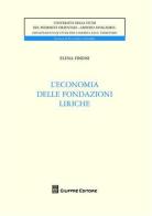 L' economia delle fondazioni liriche di Elena Finessi edito da Giuffrè
