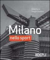 Milano nello sport di Gino Cervi, Sergio Giuntini edito da Hoepli
