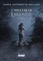 I misteri di Lakeside di Antonietta Maria Gallace edito da Booksprint
