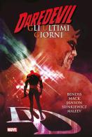 Gli ultimi giorni. Daredevil di Brian Michael Bendis, David Mack, Klaus Janson edito da Panini Comics