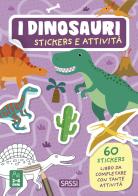 I dinosauri. Stickers e attività. Ediz. illustrata di Irena Trevisan edito da Sassi