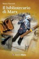 Il bibliotecario di Marx di Marco Noccioli edito da Edizioni Efesto