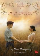 Emily cresce. Emily di New Moon vol.2 di Lucy Maud Montgomery edito da Gallucci