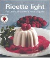 Ricette light. Per una cucina sana e ricca di gusto. Ediz. illustrata di Giuliana Bonomo edito da Mondadori Electa