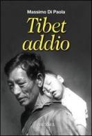 Tibet addio di Massimo Di Paola edito da Ugo Mursia Editore