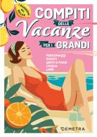 Compiti delle vacanze per i grandi. Personaggi, eventi, genti e paesi, lingua, libri edito da Demetra