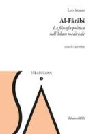 Al-Farabi. La filosofia politica nell'islam medievale di Leo Strauss edito da Edizioni ETS