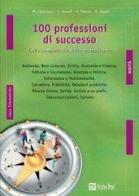 Cento professioni di successo di Catarozzo Mario A., Christian Elevati, Vincenzo Pavoni edito da Alpha Test