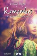Remember. Un amore indimenticabile di Ashley Royer edito da De Agostini