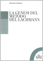La genesi del metodo di Lachmann di Sebastiano Timpanaro edito da UTET Università