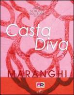 Casta Diva. Maranghi. Ediz. inglese e tedesca edito da Masso delle Fate