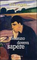 Nessuno doveva sapere di Rita Sanna edito da Sovera Edizioni