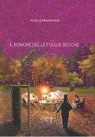 Il rumore delle foglie secche di Alida Casagrande edito da CLEUP