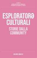 Esplorator* culturali. Storie dalla community edito da Osiride