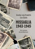 Missaglia 1943-1945. Fatti e persone da non dimenticare di Anselmo Luigi Brambilla, Ezio Giubilo edito da Bellavite Editore