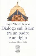Dialogo sull'Islam tra un padre e un figlio di Dag Tessore, Alberto Tessore edito da Fazi