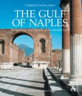 The Gulf of Naples. Archaeology and history of an ancient land. Ediz. illustrata di Umberto Pappalardo edito da Arsenale