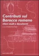 Contributi sul barocco romano. Rilievi, studi e documenti edito da Aracne