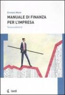 Manuale di finanza per l'impresa. Per le Scuole superiori di Ernesto Monti edito da ISEDI