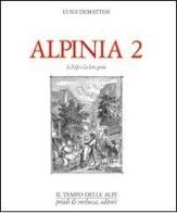 Alpinia vol.2 di Luigi Dematteis edito da Priuli & Verlucca