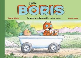 La vasca-automobile. Il gatto Boris. Ediz. a colori di Erwin Moser edito da Arka