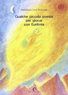 Qualche piccola poesia per giocar con Euritmia di Maddalena Lena Peccarisio edito da Aedel
