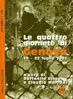 Le quattro giornate di Genova. 19-22 luglio 2001 di Raffaello Bisso, Claudia Marradi edito da Frilli
