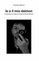 Io e il mio Daimon di Antonello Bellanca edito da ilmiolibro self publishing