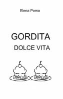 Gordita dolce vita di Elena Poma edito da ilmiolibro self publishing