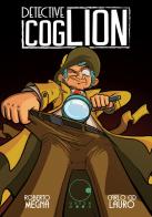 Detective Cog-Lion di Roberto Megna, Carlo Lauro edito da Green Moon Comics