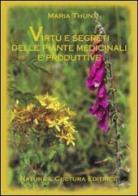 Virtù e segreti delle piante medicinali e produttive di Maria Thun edito da Natura e Cultura