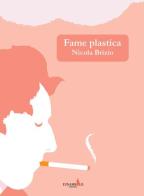 Fame plastica di Nicola Brizio edito da Funambolo