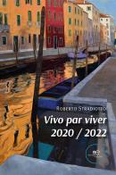 Vivo par viver 2020/2022 di Roberto Stradiotto edito da Europa Edizioni