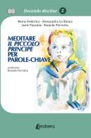 Meditare il piccolo principe per parole-chiave di Maria Federico, Alessandra La Banca, Josie Patamia edito da EBS Print