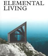 Elemental living. Contemporary houses in nature. Ediz. a colori edito da Phaidon