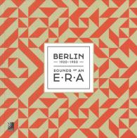 Berlin 1920-1950. Sounds of an Era. Ediz. inglese e tedesca. Con 3 CD Audio di Marko Heinrich, Christian Paysan edito da Edel Italy