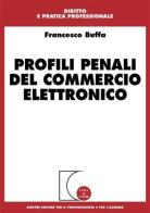 Profili penali del commercio elettronico di Francesco Buffa edito da Giuffrè