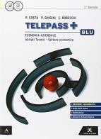 Telepass +. Ediz. blu aggiornata. Vol. unico. Per gli Ist. tecnici e professionali. Con e-book. Con espansione online di Paola Costa, Pietro Ghigini, Clara Robecchi edito da Mondadori Scuola