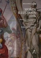 Monza illustrata (2016). Annuario di arti e culture a Monza e in Brianza edito da Aracne