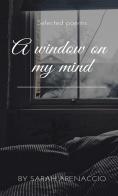 A window on my mind di Sarah Arenaccio edito da StreetLib